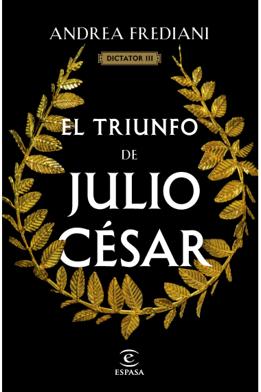 El triunfo de Julio Cesar (Serie Dictador 3)