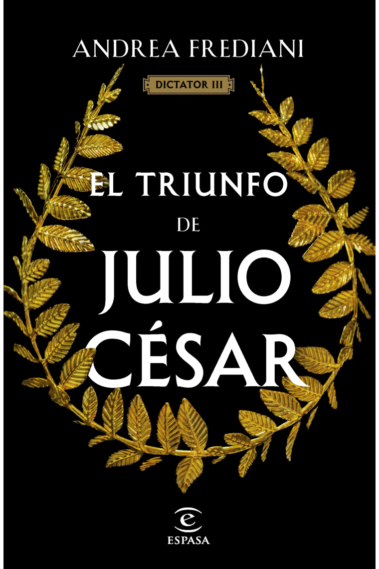 El triunfo de Julio Cesar (Serie Dictador 3)