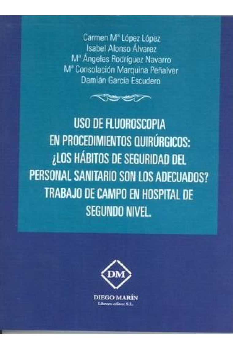 USO DE FLUROSCOPIA EN PROCEDIMIENTOS QUIRÚRGICOS: ¿LOS HÁBITOS DE SEGURIDAD DEL PERSONAL SANITARIO S