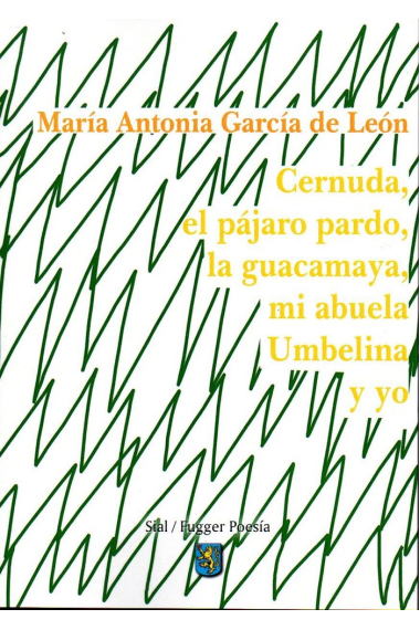 CERNUDA EL PAJARO PARDO LA GUACAMAYA MI ABUELA UMBELINA Y Y