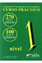 Español lengua extranjera. Curso práctico, ejercicios nivel  1. 270 ejercicios gramaticales y 100 ejercicios de comunicación