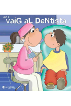 Avui vaig el dentista