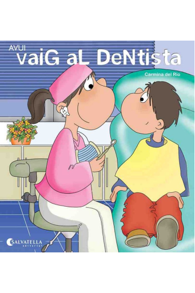 Avui vaig el dentista