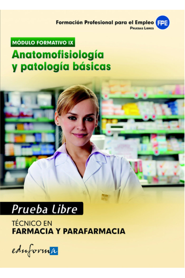 Pruebas libres para la obtención del título de técnico de farmacia y parafarmacia: anatomofisiología