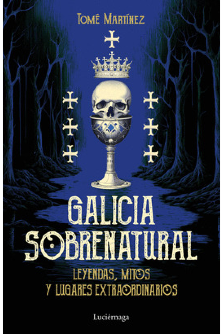 Galicia sobrenatural. Leyendas, mitos y lugares extraordinarios