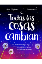 Todas las cosas cambian. Una Visión de los ritmos de la naturaleza desde la semilla más pequeña hasta las estrellas más brillantes