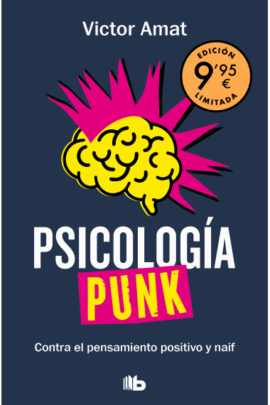 Psicología punk (Campaña Día del Libro edición limitada). Contra el pensamiento positivo y naif