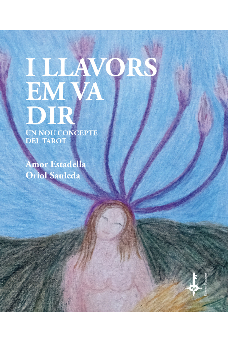 I llavors em va dir. Un nou concepte del Tarot