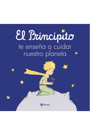 EL PRINCIPITO TE ENSEÑA A CUIDAR NUESTRO PLANETA