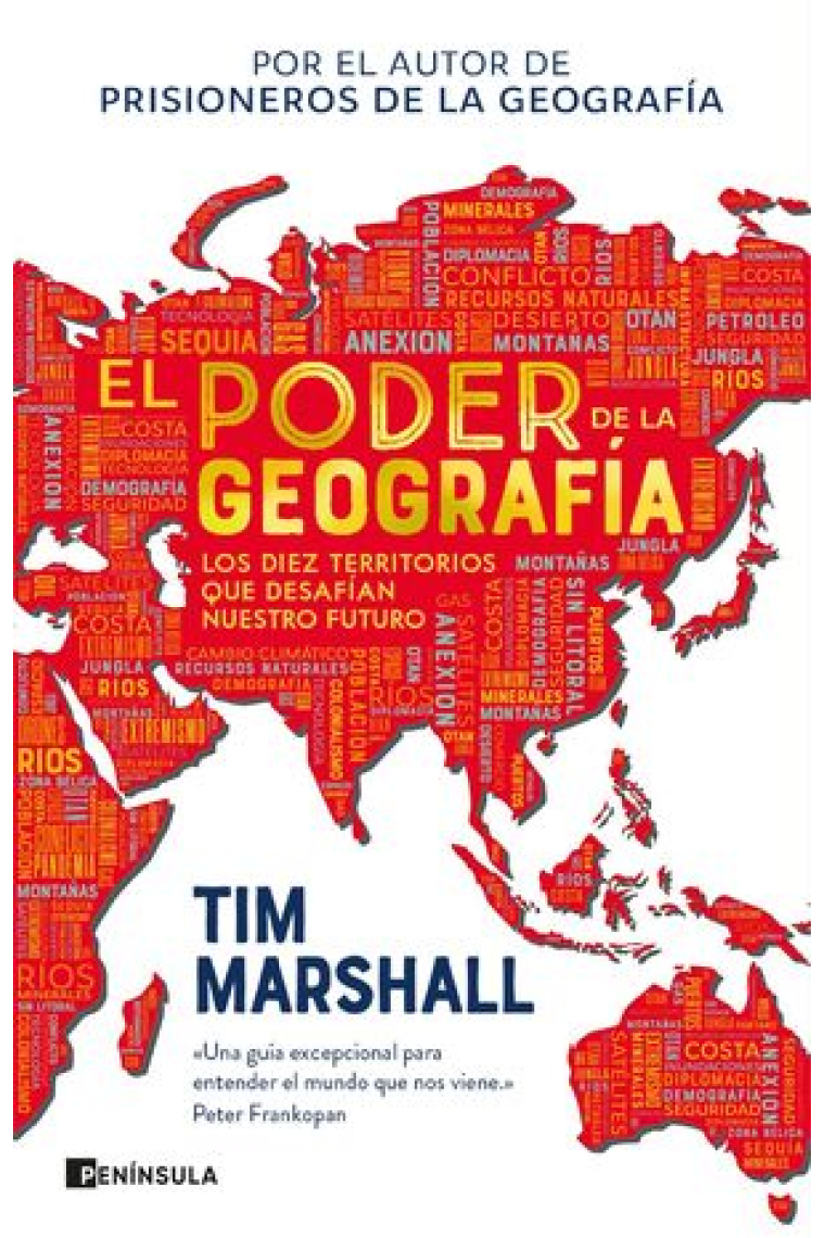 El poder de la geografía. Los diez territorios que desafían nuestro futuro