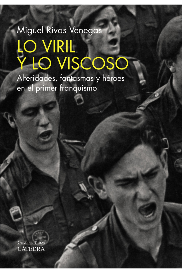 Lo viril y lo viscoso. Alteridades, fantasmas y héroes en el primer franquismo