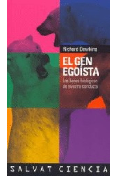 El gen egoista. Las bases biológicas de nuestra conducta