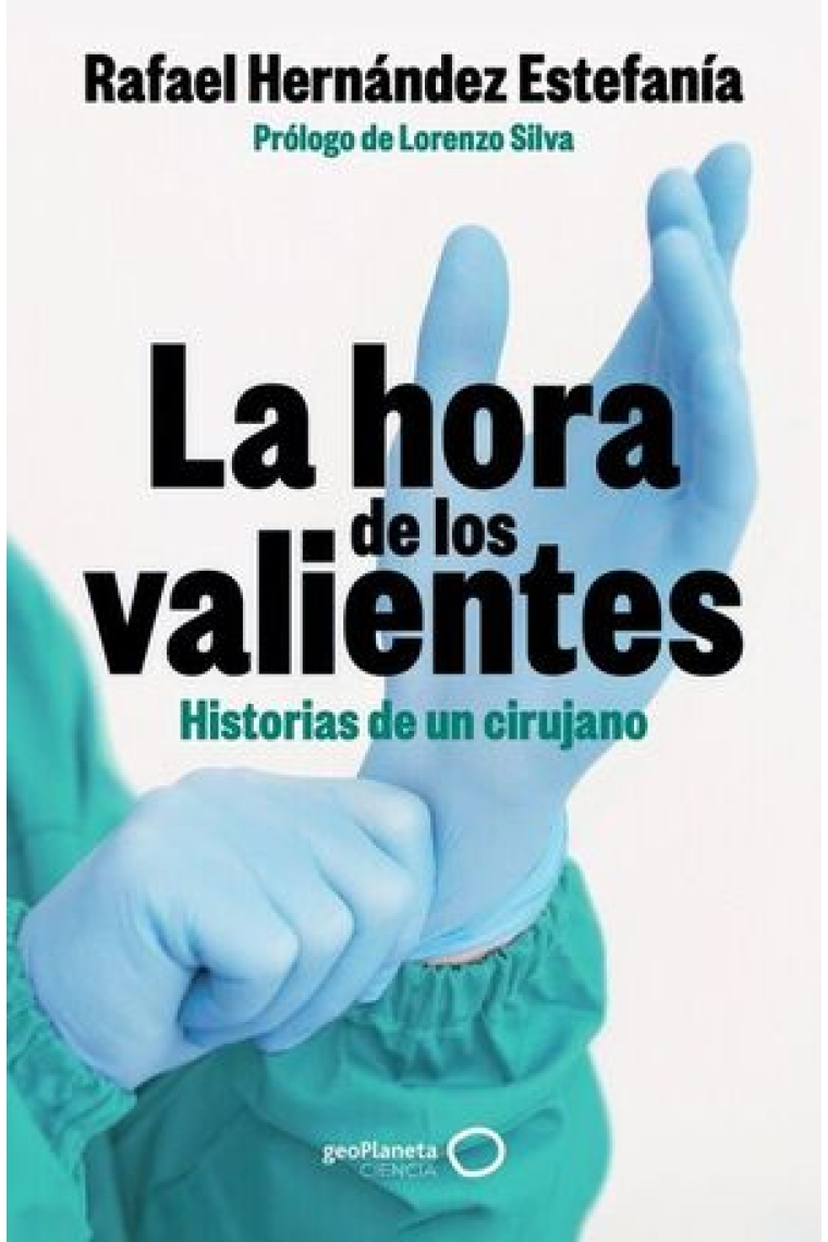 La hora de los valientes. Historias de un cirujano