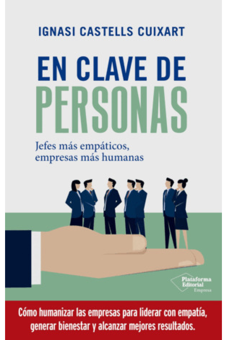 En clave de personas. Jefes más empáticos, empresas más humanas