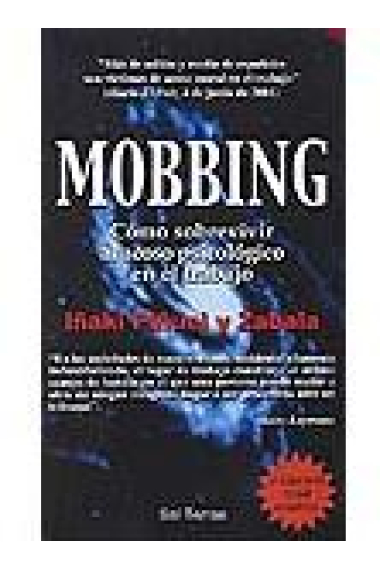 Mobbing. Como sobrevivir al acoso psicológico en el trabajo.