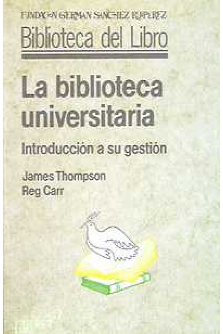 La biblioteca universitaria. Introducción a su gestión