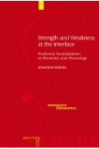 Strength and Weakness at the Interface.Positional Neutralization in Phonetics and Phonology