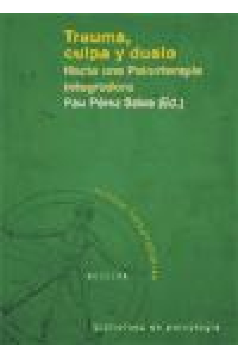 Trauma, culpa y duelo. Hacia una psicoterapia integradora (Contiene DVD)