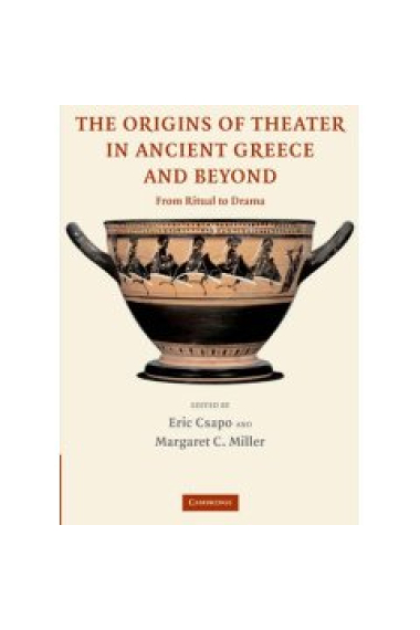 The origins of theatre in ancient Greece and beyond: from ritual to drama