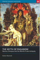 The myth of paganism: Nonnus, Dyonisus and the world of Late Antiquity