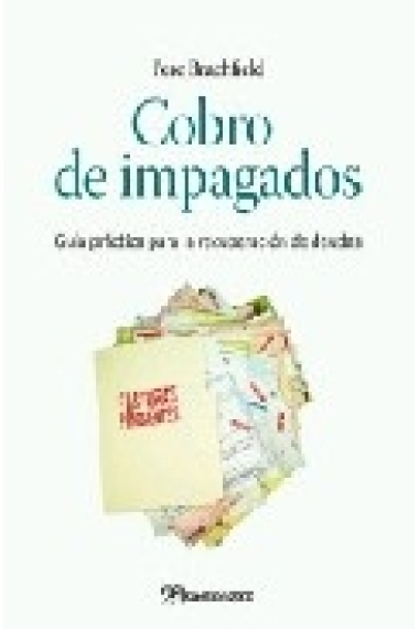 Cobro de impagados. Guía práctica para la recaudación de deudas