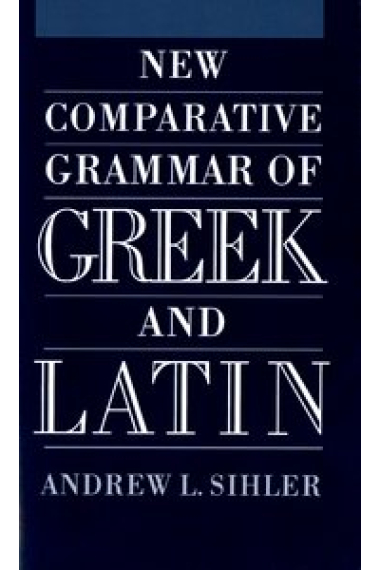 New comparative grammar of greek and latin