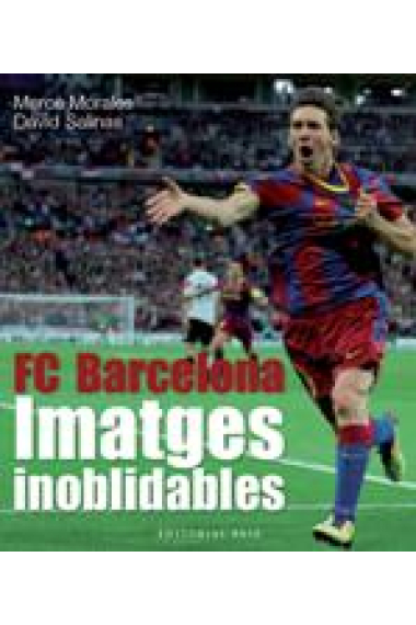 FC Barcelona . Imatges inoblidables