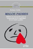 Malos padres. Modelos de intervención para recuperar de la capacidad de ser madre y padre