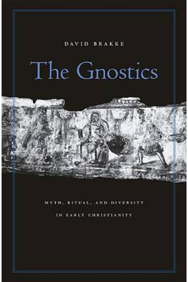 The gnostics: myth, ritual, and diversity in early Christianity