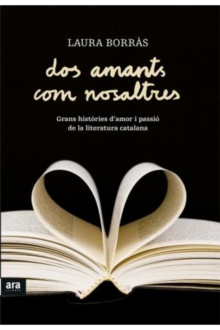 Dos amants com nosaltres: grans històries d'amor i passió de la literatura catalana