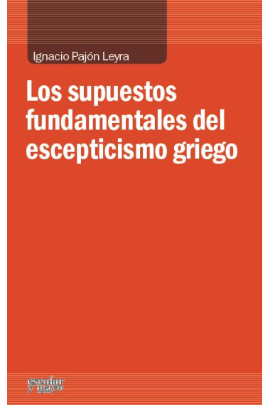 Los supuestos fundamentales del escepticismo griego