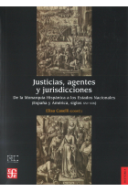 Justicias, agentes y jurisdicciones. De la Monarquía Hispánica a los Estados Nacionales (España y América, siglos XVI-XIX)