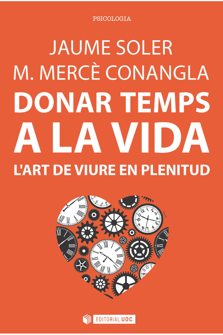 Donar temps a la vida. L'art de viure en plenitud