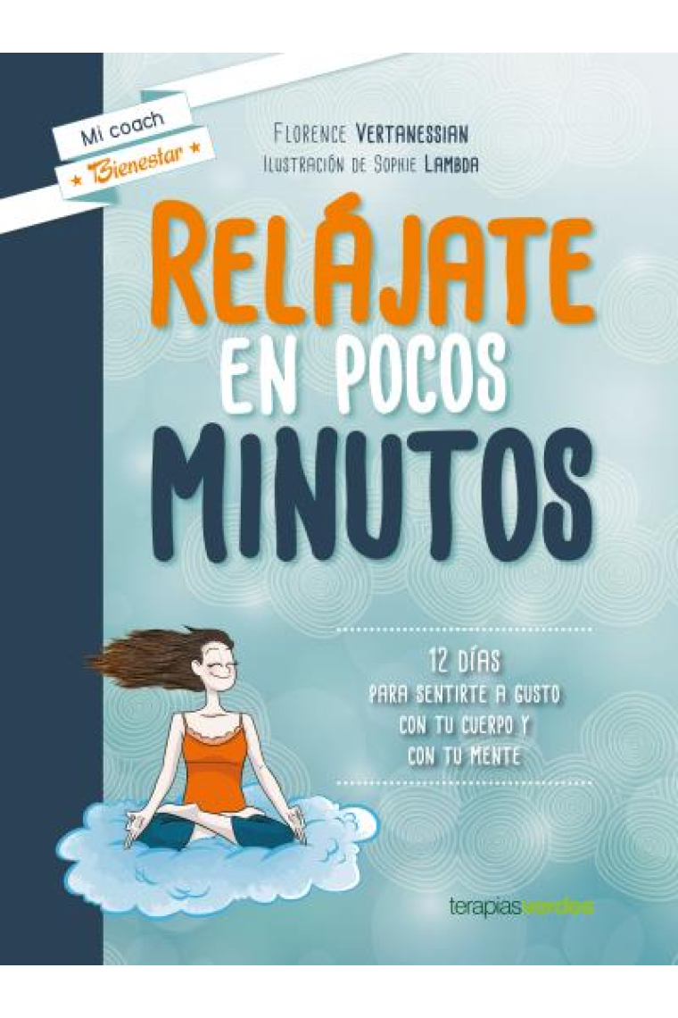 Relájate en pocos minutos. 12 días para sentirte a gusto con tu cuerpo y con tu mente