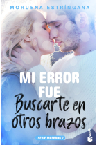 Mi error fue buscarte en otros brazos