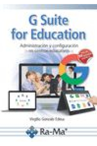 G. Suite for Education. Administración y configuración en centros educativos