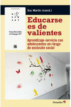 Educarse es de valientes. Aprendizaje-servicio con adolescentes en riesgo de exclusión social