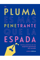 La pluma es más penetrante que la espada: sabias palabras de las mejores escritoras del mundo