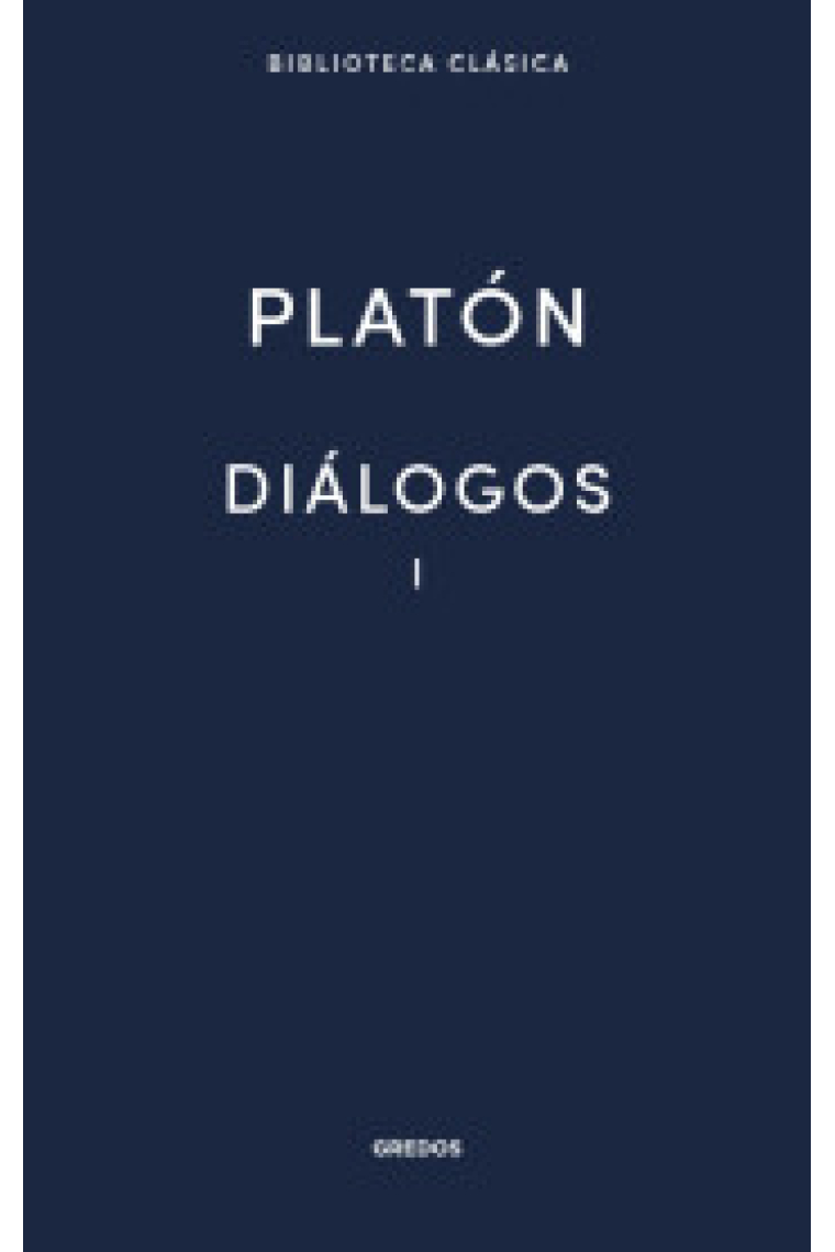 Diálogos, I (Incluye: Apología de Sócrates, Critón, Eutifrón, Ión, Lisis, Cármides, Hipias menor, Hipias mayor, Laques, Protágoras)