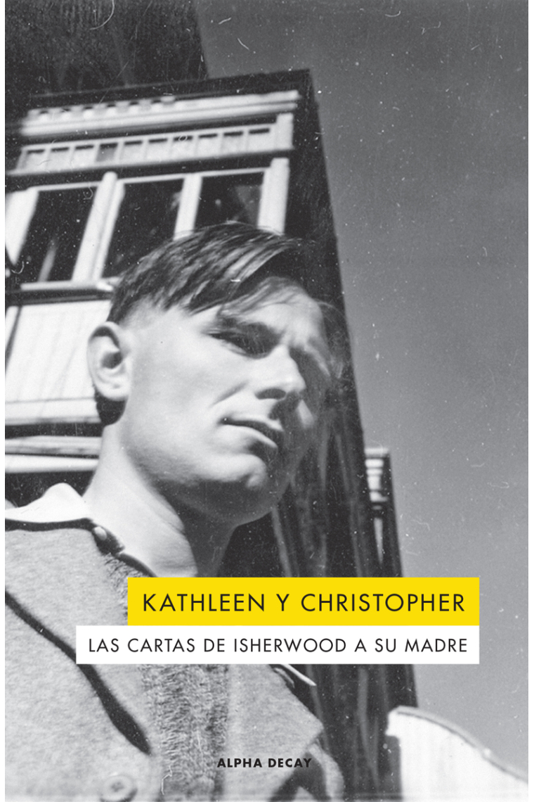 Kathleen y Christopher: las cartas de Isherwood a su madre