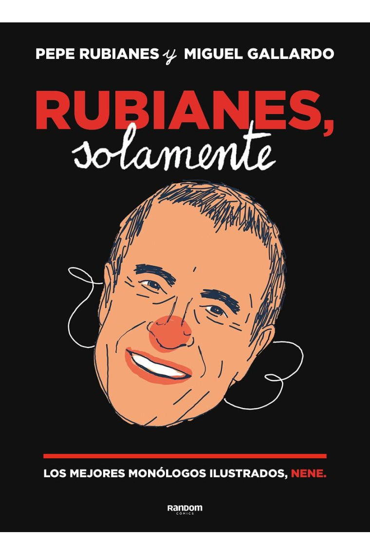 Rubianes, solamente (Los mejores monólogos ilustrados, nene)