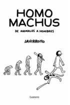 Homo Machus. De animales a hombres