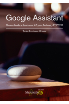 Google Assistant. Desarrollo de aplicaciones IoT para Arduino y ESP8266