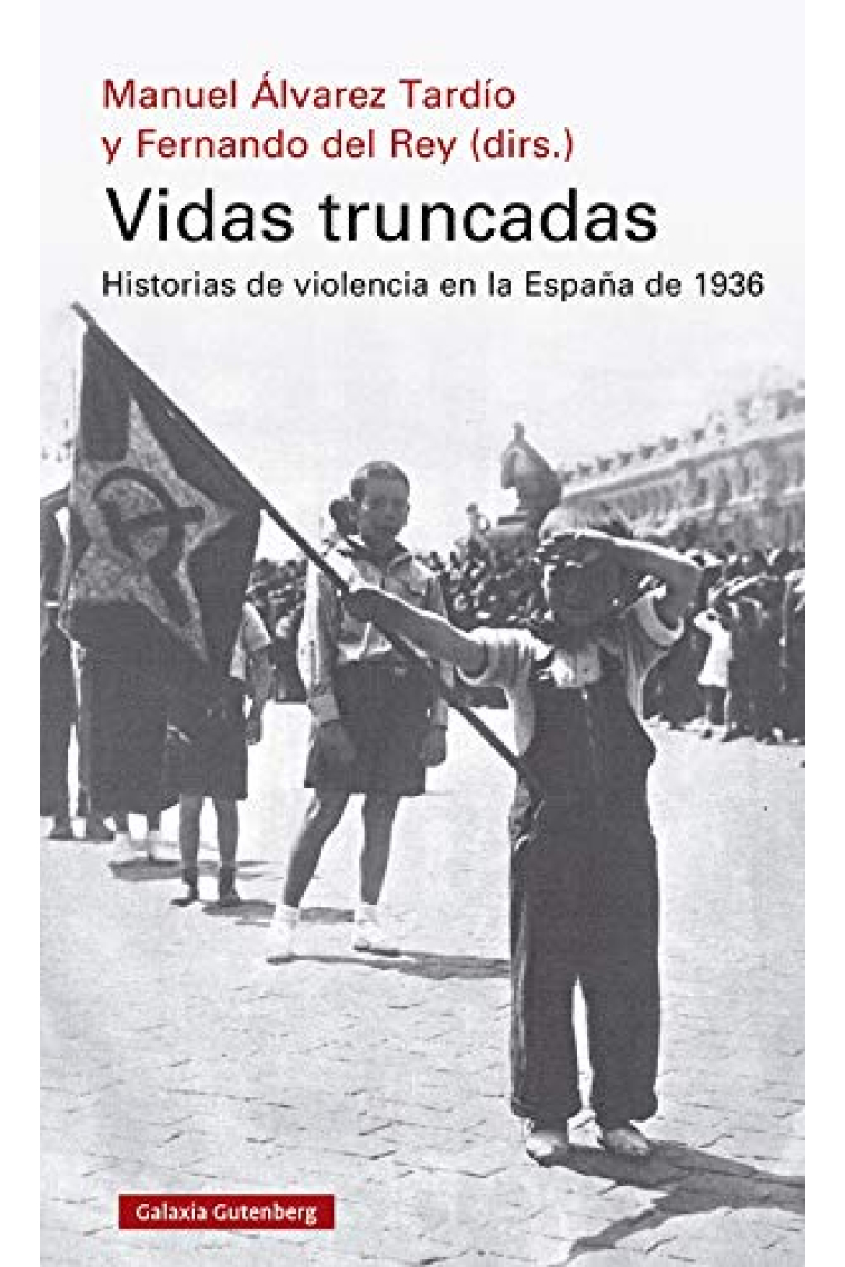 Vidas truncadas. Historias de violencia en la España de 1936