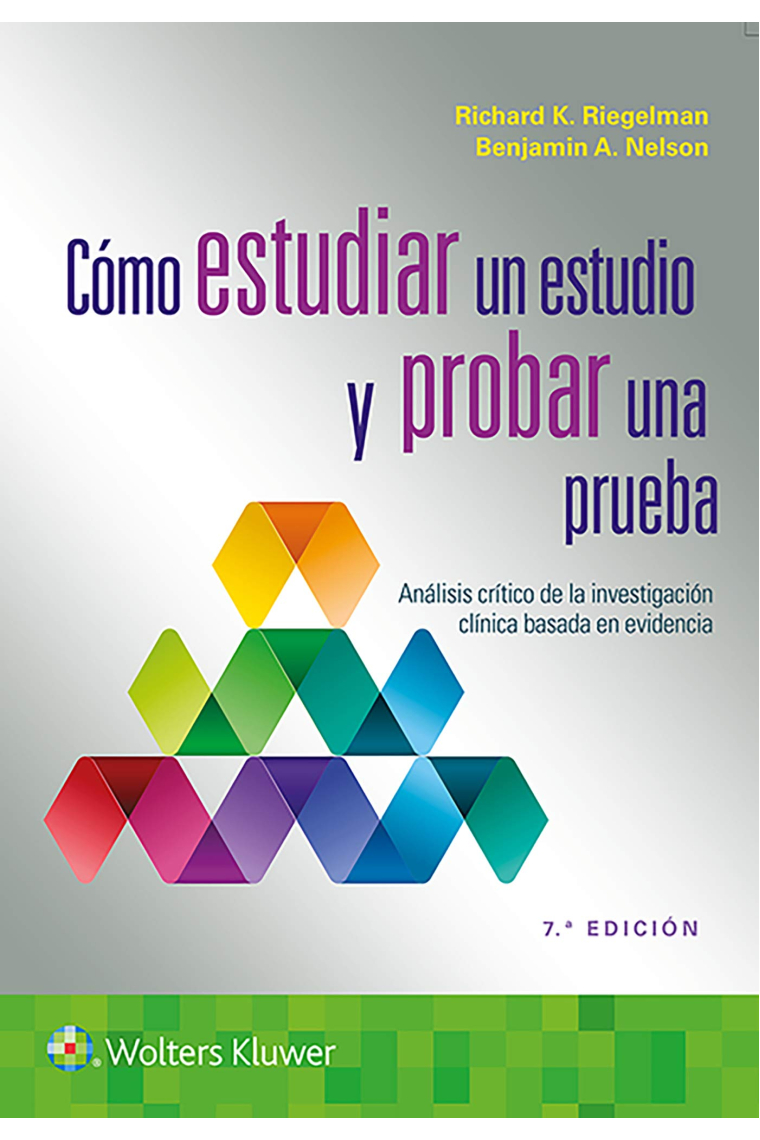 Cómo estudiar un estudio y probar una prueba: Análisis crítico de la investigación clínica basada en evidencia