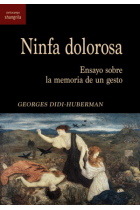 Ninfa dolorosa: ensayo sobre la memoria de un gesto