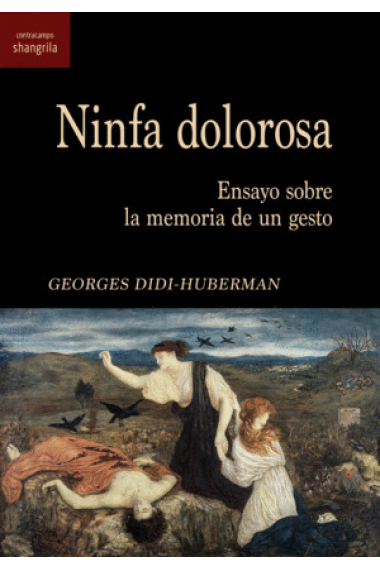 Ninfa dolorosa: ensayo sobre la memoria de un gesto