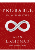 Probable Impossibilities: Musings on Beginnings and Endings