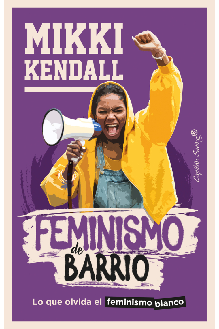 Feminismo de barrio. Lo que olvida el feminismo blanco