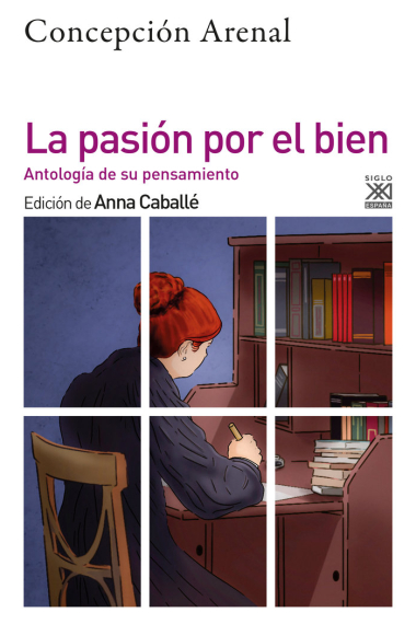 La pasión por el bien: antología de su pensamiento moral (Edición de Anna Caballé)